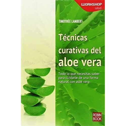 Tecnicas Curativas Del Aloe Vera De Timothee L, de Timothee Lambert. Editorial Robinbook en español