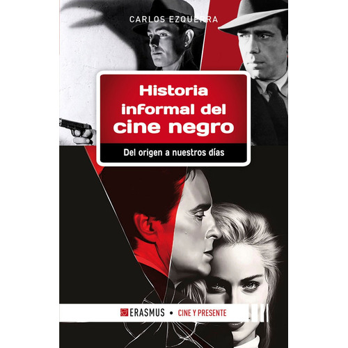 Historia Informal Del Cine Negro, De Ezquerra, Carlos. Editorial Erasmus Ediciones En Español