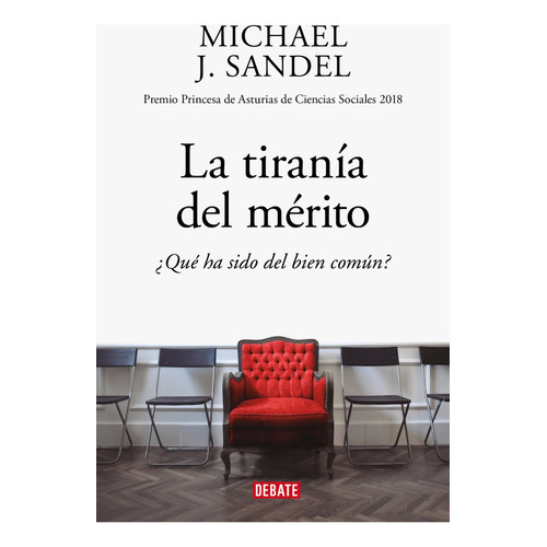 La tiranía del mérito, de Sandel, Michael., vol. Volumen Unico. Editorial Debate, edición 1 en español