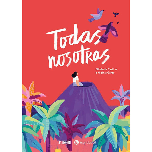 Todas Nosotras, De Garay, Higinia. Editorial Astiberri Ediciones, Tapa Dura En Español