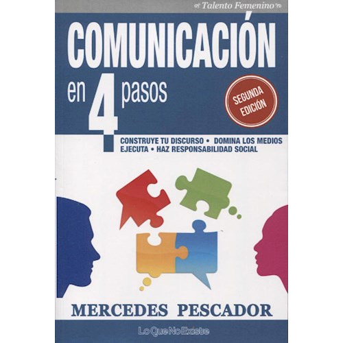 Comunicacion En 4 Pasos, De Mercedes Pescador. Editorial Lo Que No Existe, Tapa Blanda En Español
