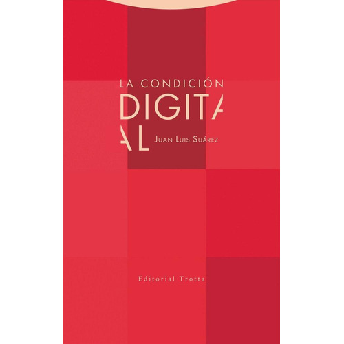 Libro: La Condicion Digital. Suarez, Juan Luis. Editorial Tr