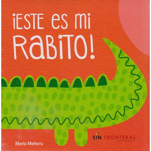 Este Es Mi Rabito!, De Sin Fronteras. Editorial Sin Fronteras Grupo Editorial, Tapa Blanda, Edición 2020 En Español