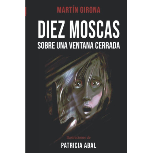Diez Moscas Sobre Una Ventana Cerrada, De Martin Girona. Editorial Varios En Español