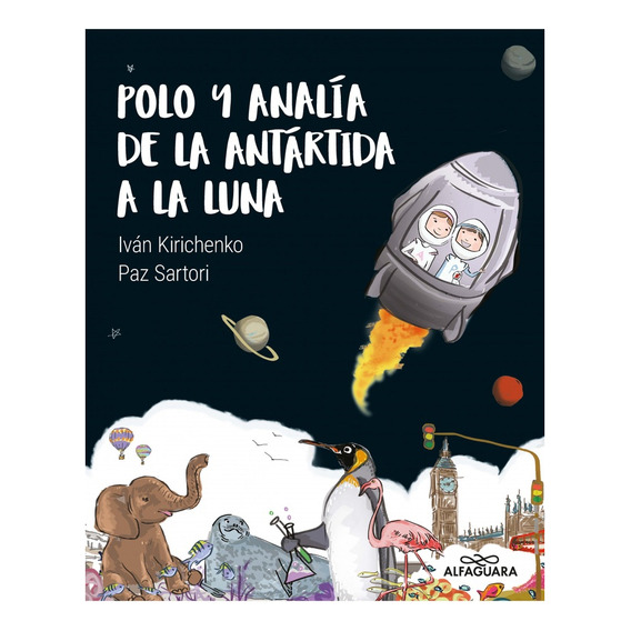 Polo Y Analia De La Antartida A La Luna