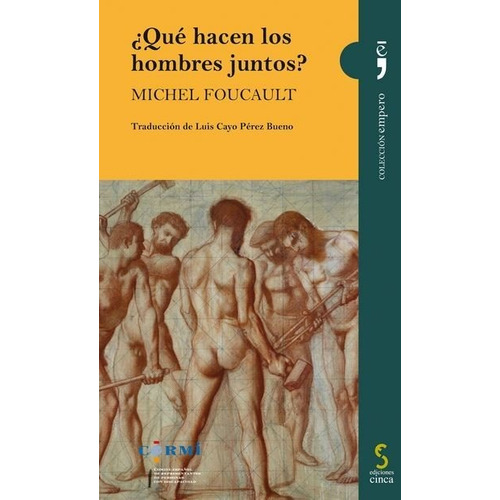 Ãâ¿quãâ© Hacen Los Hombres Juntos?, De Foucault, Michel. Editorial Ediciones Cinca, S.a., Tapa Blanda En Español