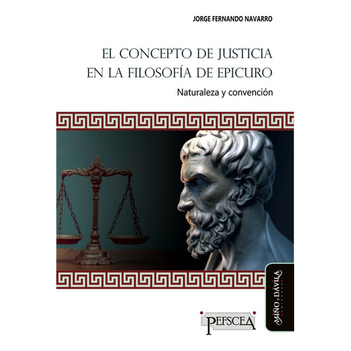 Concepto De Justicia En La Filosofia De Epicuro  - Jorge Fer