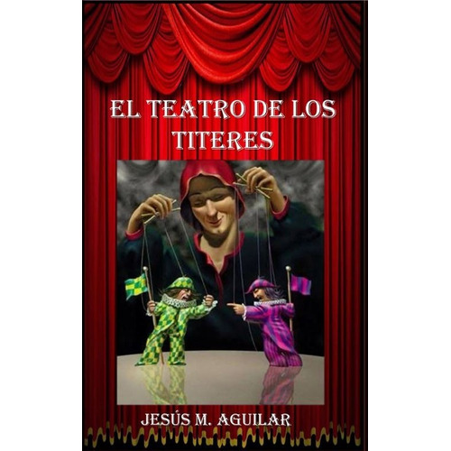 El Teatro De Los Titeres, De Herrera Aguilar, Jesus Maria. Editorial Jesús M Aguilar En Español