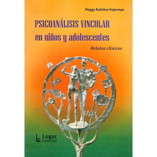 Psicoanalisis Vincular En Niños Y Adolescentes - Peggy Rubiñ