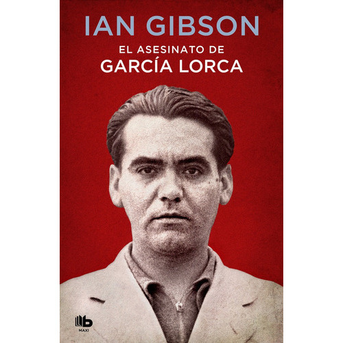 El asesinato de GarcÃÂa Lorca, de Gibson, Ian. Editorial B De Bolsillo (Ediciones B), tapa blanda en español