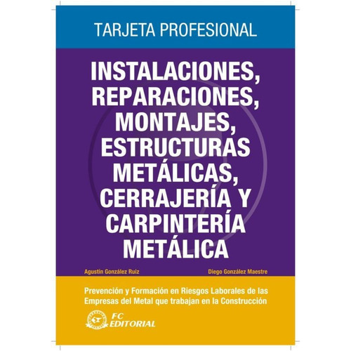 Instalaciones Reparaciones Montajes Estructuras Metalicas, De Gonzalez Maestre, Diego; Gonzalez Ruiz, Agustin. Editorial Ediciones Morata En Español