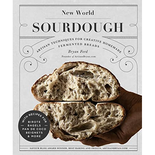 New World Sourdough: Artisan Techniques For Creative Homemade Fermented Breads; With Recipes For Birote, Bagels, Pan De Coco, And More, De Ford, Bryan. Editorial Quarry Books, Tapa Blanda En Inglés