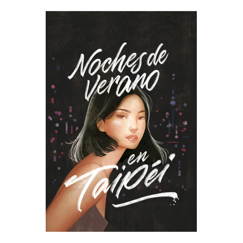 Noches De Verano En Taipéi, De Abigail Hing Wen. Editorial Alfaguara, Tapa Blanda En Español, 2023