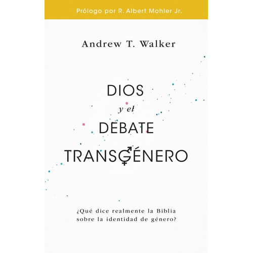 Dios Y El Debate Transgénero