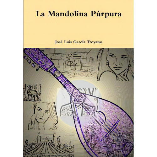 La Mandolina Pãâºrpura, De García Troyano, José Luis. Editorial Lulu Pr, Tapa Blanda En Español