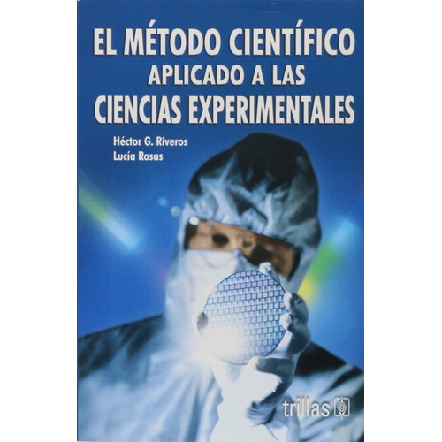 El Método Científico Aplicado A Las Ciencias Experi Trillas