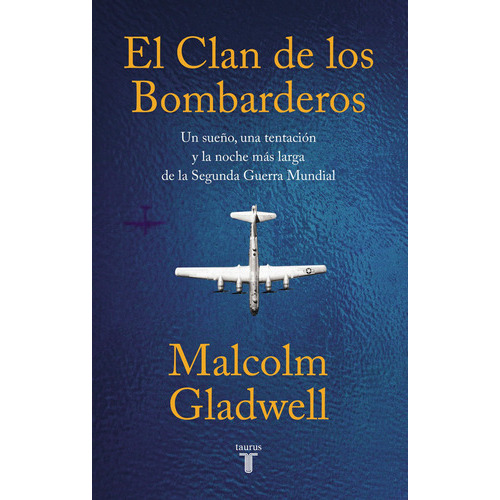 Clan De Los Bombarderos, El - Malcolm Gladwell, De Malcolm Gladwell. Editorial Taurus En Español