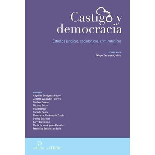 Castigo Y Democracia - Zysman Quiros,pilador, de ZYSMAN QUIROS,PILADOR. Editorial Ediciones Didot en español