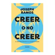 Libro Creer O No Creer - Joseph Ramos
