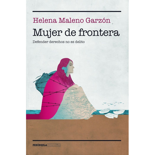 Mujer De Frontera, De Maleno Garzón, Helena. Editorial Ediciones Península, Tapa Blanda En Español