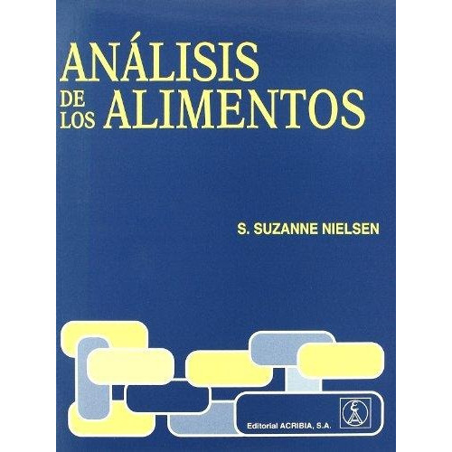 Analisis De Los Alimentos   3 Ed, De S. Suzanne Nielsen. Editorial Acribia, Tapa Blanda En Español