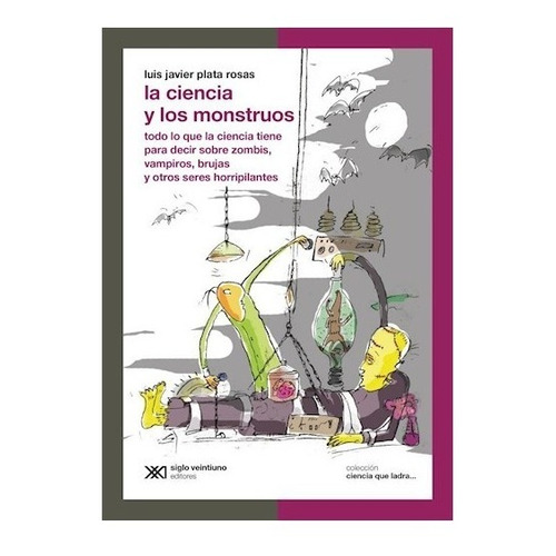 Ciencia Y Los Monstruos  - Ciencia Que Ladra