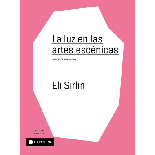 La Luz En Las Artes Escénicas - Sirlin, Eli