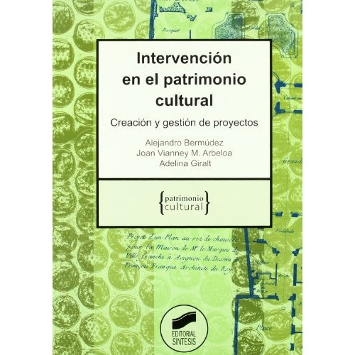 Intervención En El Patrimonio Cultural: Intervención En El Patrimonio Cultural, De Alejandro Bermudez. Editorial Síntesis, Tapa Blanda, Edición 2004 En Español, 2004