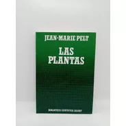 Las Plantas - Jean Marie Pelt - Botánica 