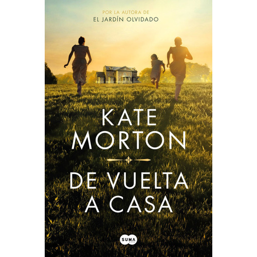 De Vuelta A Casa, De Kate Morton., Vol. 1.0. Editorial Suma, Tapa Blanda En Español, 2023