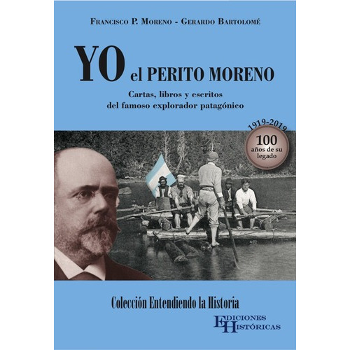 Yo, El Perito Moreno - Gerardo Bartolome, De Gerardo Bartolome. Editorial Ediciones Historicas En Español