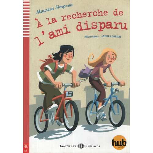 A La Recherche De L'ami Disparu - Lectures Hub Juniors Niveau 1, de Simpson, Maureen. Hub Editorial, tapa blanda en francés, 2010