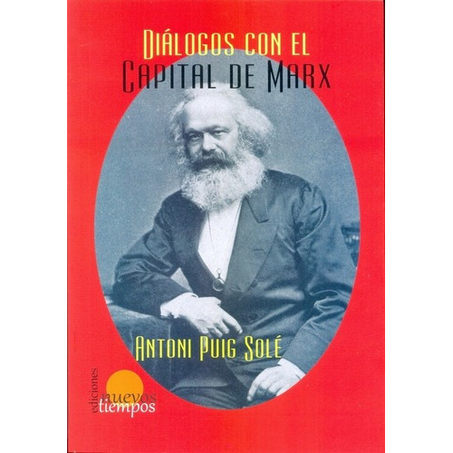 Dialogos Con El Capital De Marx - Puig Sole, Antonio, De Puig Sole, Antonio. Editorial Nuevos Tiempos En Español