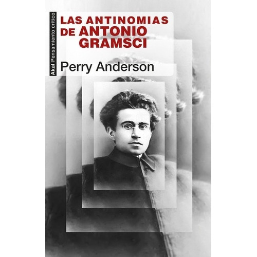 Las Antinomias De Antonio Gramsci - Perry Anderson