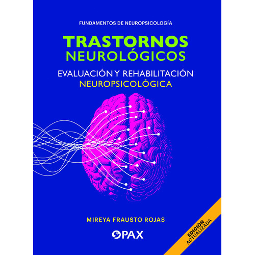 Trastornos neurológicos: Evaluación y rehabilitación neuropsicológica, de Mireya Frausto Rojas. Editorial Pax, tapa pasta blanda, primera edición en español, 2022