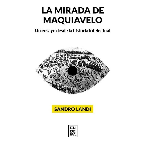 La Mirada De Maquiavelo - Sandro Landi