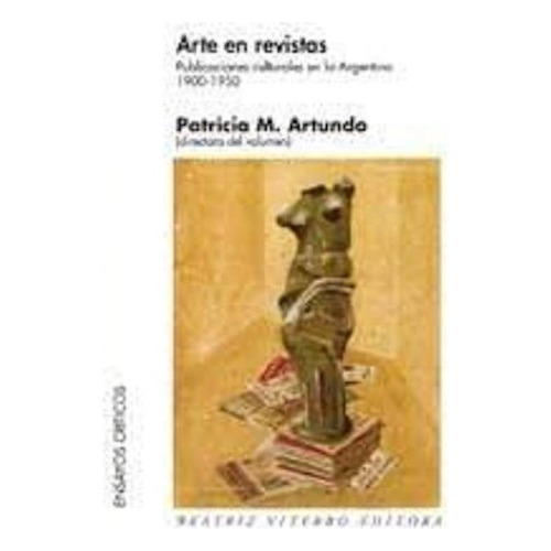 Arte En Revistas, De Artundo Patricia., Vol. Abc. Editorial Beatriz Viterbo Edit, Tapa Blanda En Español, 1