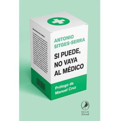 Si Puede No Vaya Al Medico - Antonio Sitges Serra, de Sitges-Serra, Antonio. Editorial Del Zorzal, tapa blanda en español, 2020