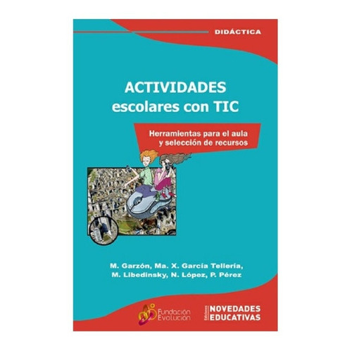 Actividades Escolares Con Tic, De Marta Libedinsky Y Otros. Editorial Noveduc En Español