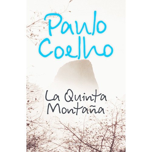 La quinta montaña ( Biblioteca Paulo Coelho ), de Coelho, Paulo. Serie Biblioteca Paulo Coelho Editorial Grijalbo, tapa blanda en español, 2007