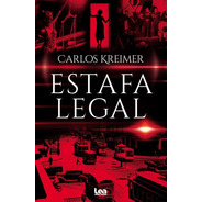 Estafa Legal - Carlos Kreimer