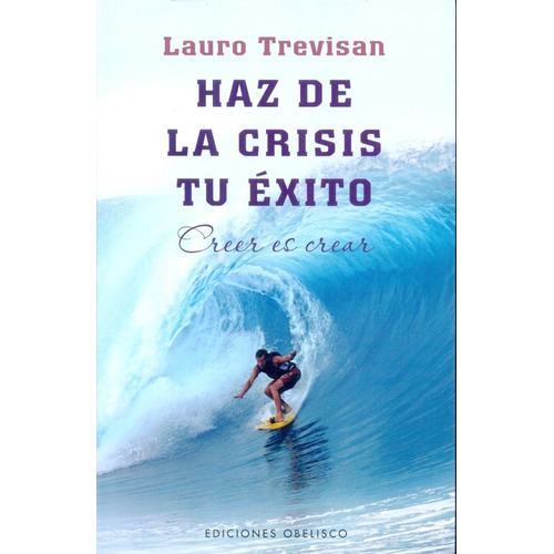 Haz De La Crisis Tu Exito - Lauro Trevisan