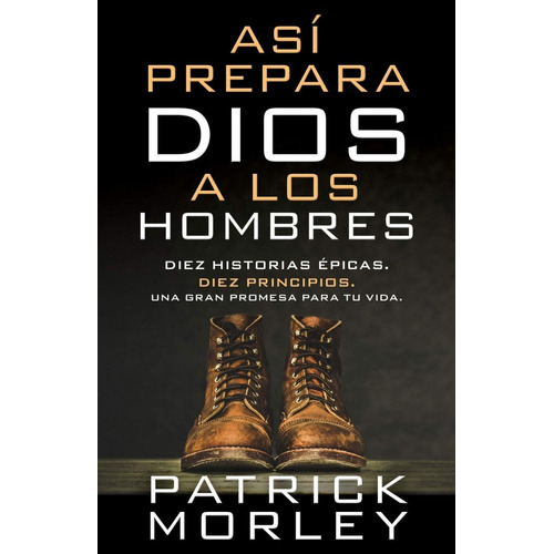 Así Prepara Dios A Los Hombres, De Patrick Morley. Editorial Portavoz En Español
