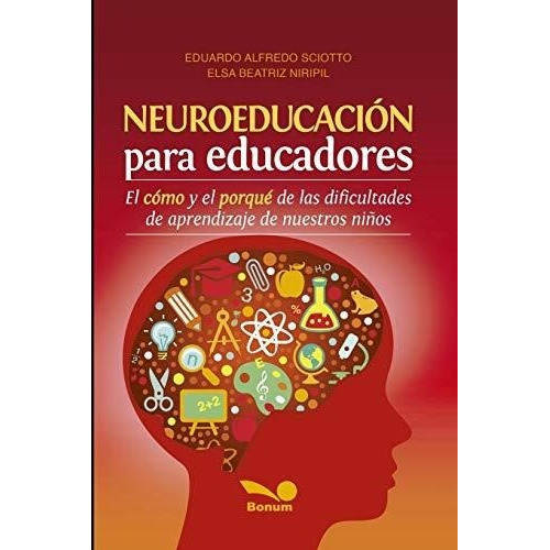 Neuroeducacion Para Educadores Elo Y El Porque., de SCIOTTO, EDUARDO ALFR. Editorial Independently Published en español