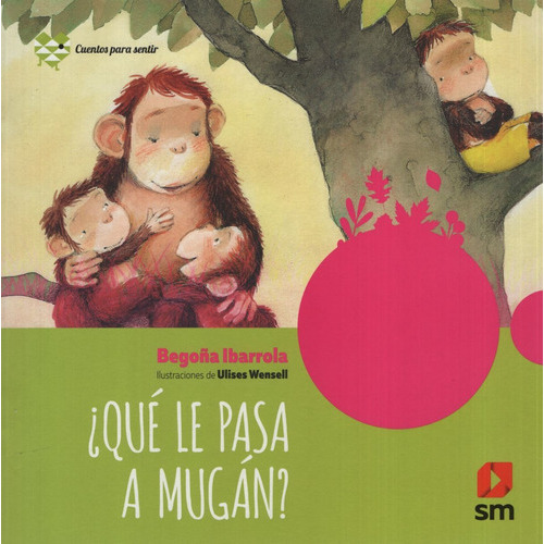 Qué Le Pasa A Mugán? - Cuentos Para Sentir, De Ibarrola, Begoña. Editorial Sm Ediciones, Tapa Blanda En Español, 2018