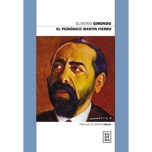 El Periodico De Martin Fierro - Girondo, De Girondo, Oliverio. Editorial Eudeba, Tapa Blanda En Español, 2014