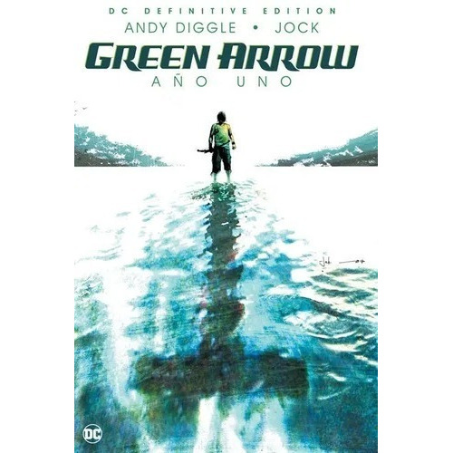 Green Arrow: Año Uno - Dc Definitive Edition, De Andy Diggle. Serie Año Uno Editorial Dc, Tapa Blanda En Español