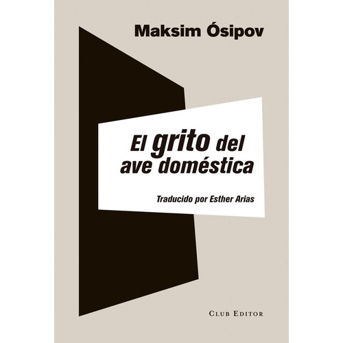 Grito Del Ave Doméstica, El - Maksim Osipov, De Maksim Osipov. Editorial Club Editor, Tapa Blanda En Español