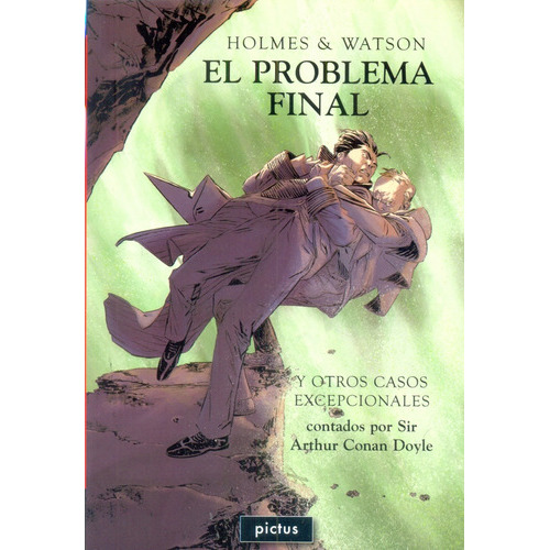 El Problema Final  Y Otros Casos Excepcionales: Holmes & Watson  Desde 12 Años, De An Doyle, Arthur. Serie N/a, Vol. Volumen Unico. Editorial Pictus, Tapa Blanda, Edición 1 En Español, 2012