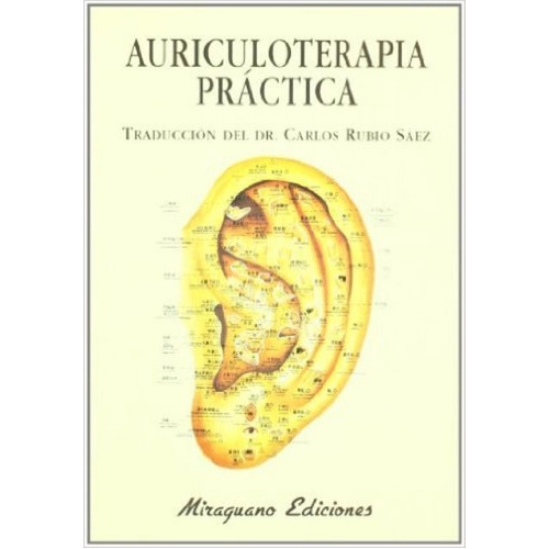 Auriculoterapia Practica, De Rubio Saez Carlos. Editorial Miraguano, Tapa Blanda En Español, 1900